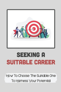 Seeking A Suitable Career