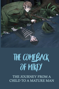 The Comeback Of Mikey