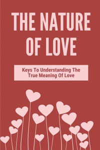 The Nature Of Love