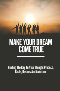 Make Your Dream Come True