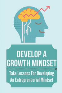 Develop A Growth Mindset