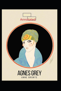 Agnes Grey-Anne's Original Edition(Annotated)