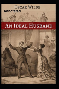 An Ideal Husband Annotated