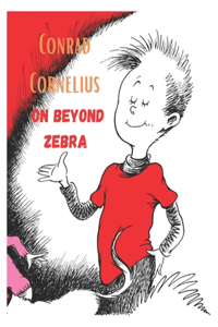 On Beyond Zebra Conrad Cornelius