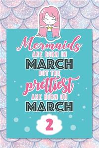 Mermaids Are Born In March But The Prettiest Are Born On March 2