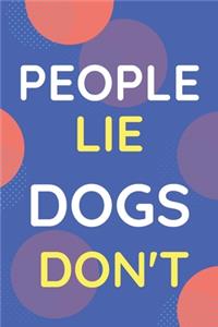 Notebook People Lie Dogs Don't