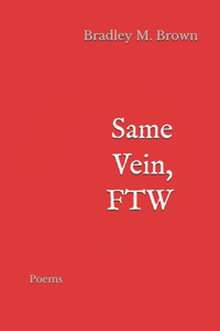 Same Vein, FTW