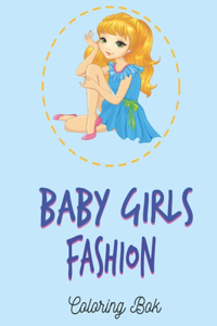 Baby Girl Fashion Coloring Book
