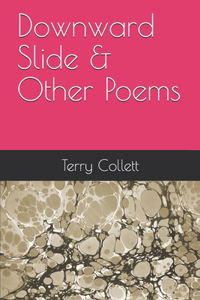 Downward Slide & Other Poems