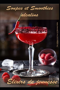Soupes et Smoothies alcalins - Elixirs de jeunesse