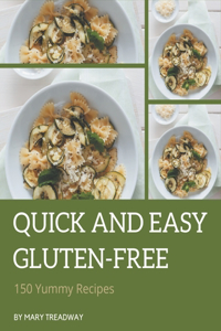 150 Yummy Quick and Easy Gluten-Free Recipes