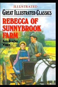 Rebecca of Sunnybrook Farm Illustrated