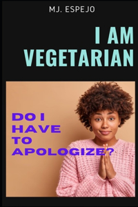 I Am Vegetarian