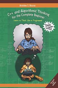 C++ and Algorithmic Thinking for the Complete Beginner (2nd Edition)