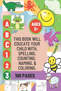 This Book Will Educate Your Child On Spelling, Counting, Naming, & Coloring.