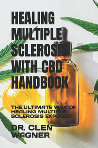 Healing Multiple Sclerosis with CBD Handbook