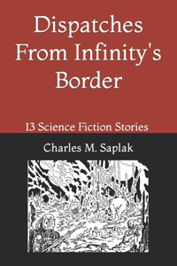 Dispatches From Infinity's Border