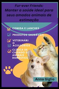 Fur-ever Friends: Manter a saúde ideal para seus amados animais de estimação