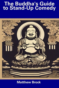 The Buddha's Guide to Stand-Up Comedy
