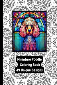 Miniature Poodle - Dog - Coloring Book With 49 Unique Designs