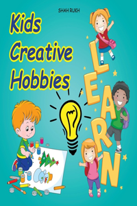 Kids Creative Hobbies