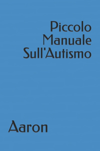 Piccolo Manuale Sull'Autismo