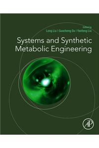 Systems and Synthetic Metabolic Engineering