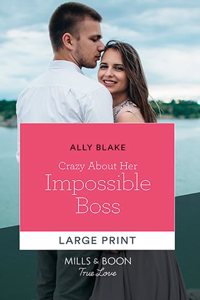 Crazy about Her Impossible Boss