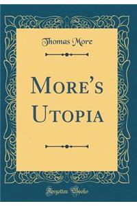 More's Utopia (Classic Reprint)