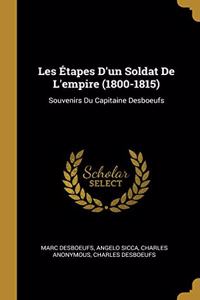 Les Étapes D'un Soldat De L'empire (1800-1815)