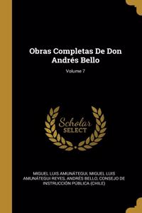 Obras Completas De Don Andrés Bello; Volume 7