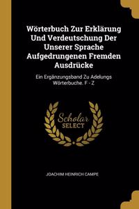 Wörterbuch Zur Erklärung Und Verdeutschung Der Unserer Sprache Aufgedrungenen Fremden Ausdrücke