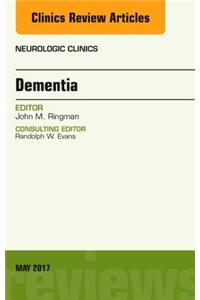Dementia, an Issue of Neurologic Clinics