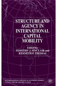 Structure and Agency in International Capital Mobility