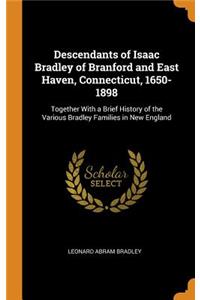 Descendants of Isaac Bradley of Branford and East Haven, Connecticut, 1650-1898