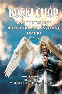 Boski Chór 10, Czesc 3