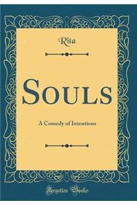 Souls: A Comedy of Intentions (Classic Reprint)