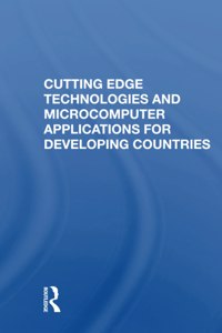 Cutting Edge Technologies and Microcomputer Applications for Developing Countries