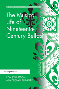 The Musical Life of Nineteenth-Century Belfast