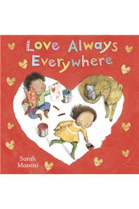 Love Always Everywhere