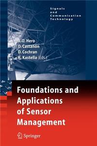 Foundations and Applications of Sensor Management