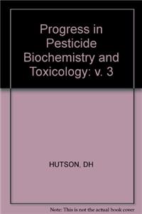 Progress in Pesticide Biochemistry and Toxicology: v. 3