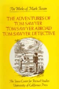 Adventures of Tom Sawyer, Tom Sawyer Abroad, and Tom Sawyer, Detective