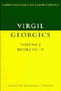 Virgil: The Georgics: Volume 2, Books III-IV