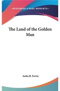 The Land of the Golden Man