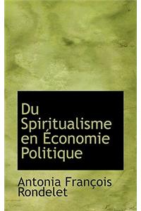 Du Spiritualisme En a Conomie Politique