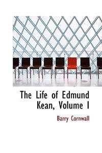 The Life of Edmund Kean, Volume I