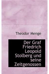 Der Graf Friedrich Leopold Stolberg Und Seine Zeitgenossen