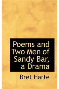 Poems and Two Men of Sandy Bar, a Drama