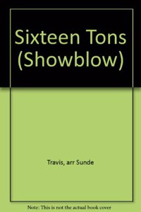 SIXTEEN TONS SHOWBLOW